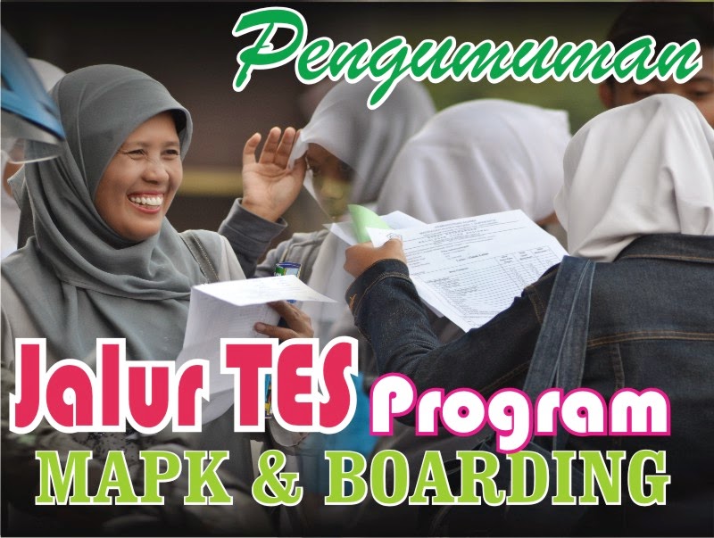 PENGUMUMAN JALUR TES TERTULIS PROGRAM MAPK DAN BOARDING